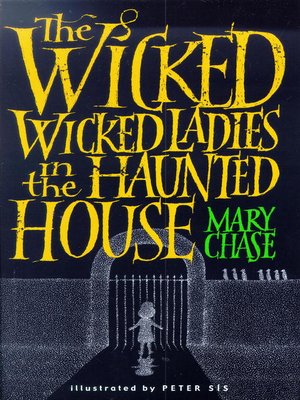 cover image of The Wicked, Wicked Ladies in the Haunted House